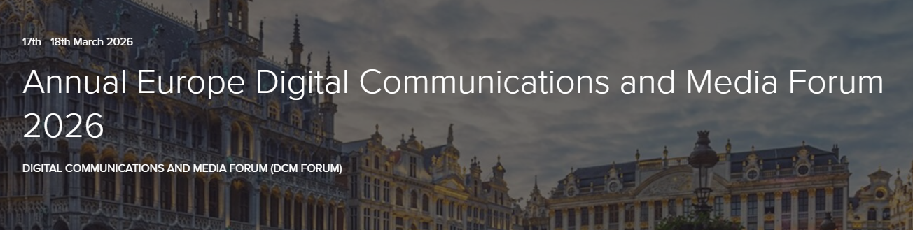 Annual Europe Digital Communications and Media Forum 2026